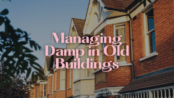 Managing Damp in Old Buildings