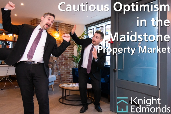 Cautious Optimism in the Maidstone Property Market