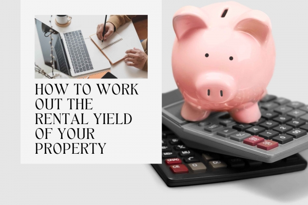 How to work out the rental yield of your property