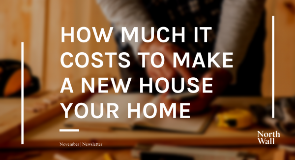 How much it costs to make a new house your home