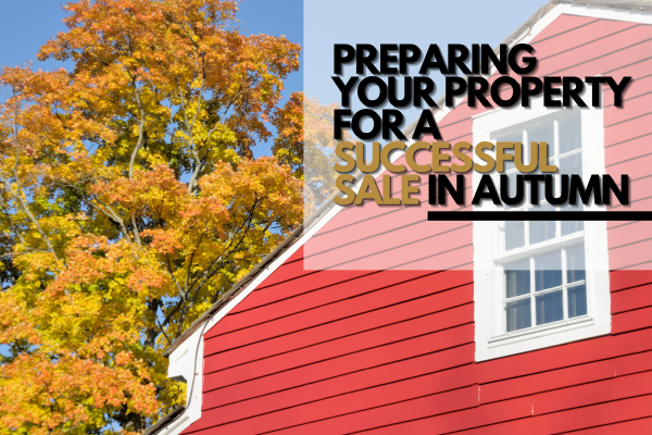 Preparing Your Property for a Successful Sale in Autumn