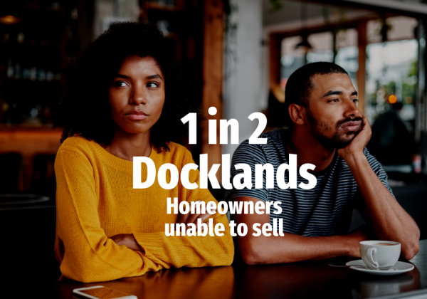 1 in 2 Docklands Homeowners Unable to Sell