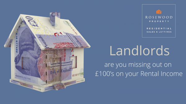 Landlords are you missing out on £100’s on your Rental Income?