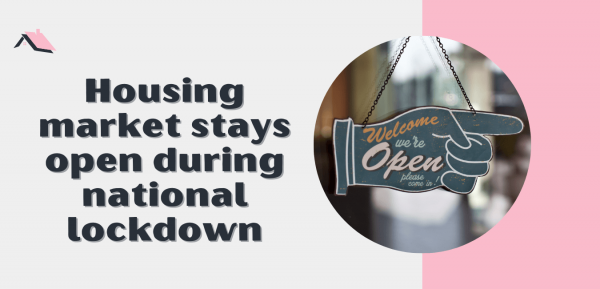 Housing market stays open during national lockdown