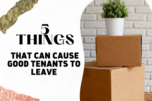 Five things that can cause good tenants to leave