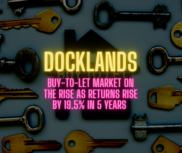 Docklands Buy-to-Let Market on the Rise as Returns Rise by 19.5% in 5 Years