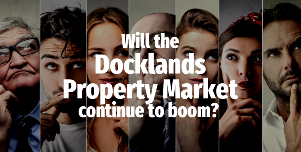 Will the Docklands Property Market Continue to Boom?