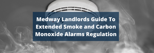 Medway Landlords Guide To Extended Smoke and Carbon Monoxide Alarms Regulation