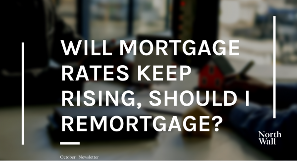 Will mortgage rates keep rising and should I remortgage now?