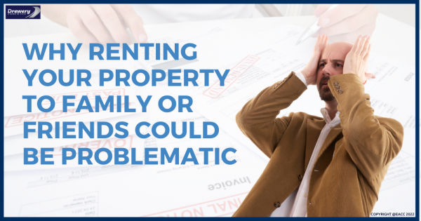 Why Renting Your Property to Family Could Be Problematic