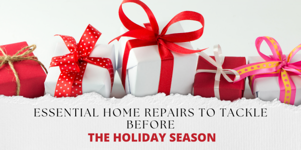 Essential Home Repairs to Tackle Before the Holiday Season