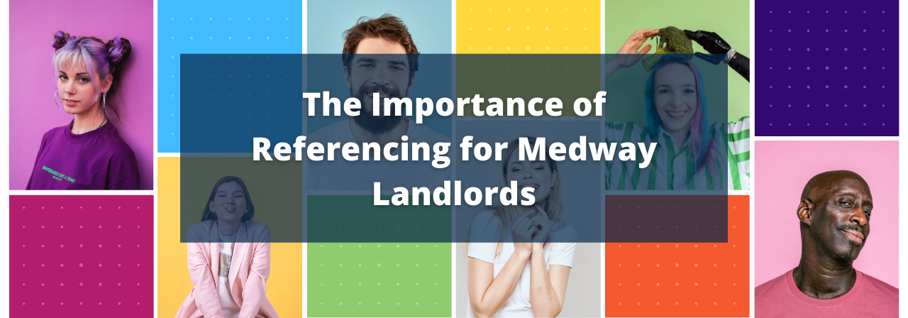 >The Importance of Referencing for Medway Landlords
