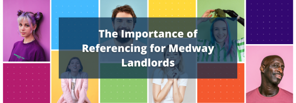 The Importance of Referencing for Medway Landlords