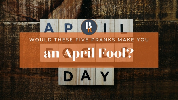 Would these five pranks make you an April Fool?