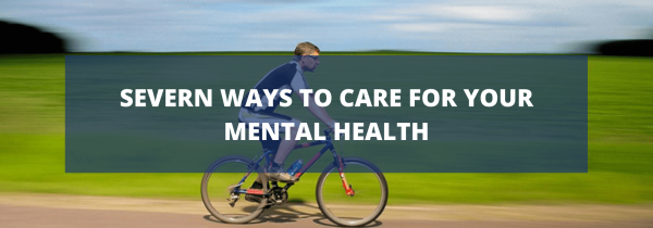Seven Ways to Care for Your Mental Health