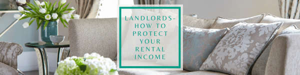 Landlords - how to protect your rental income