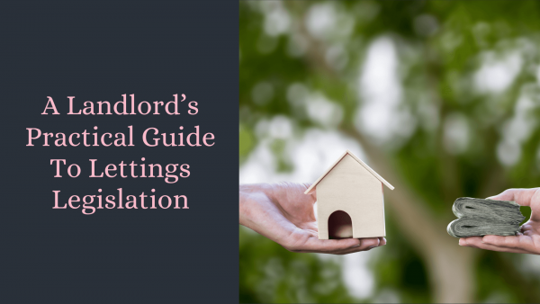 A Landlord’s Practical Guide To Lettings Legislation