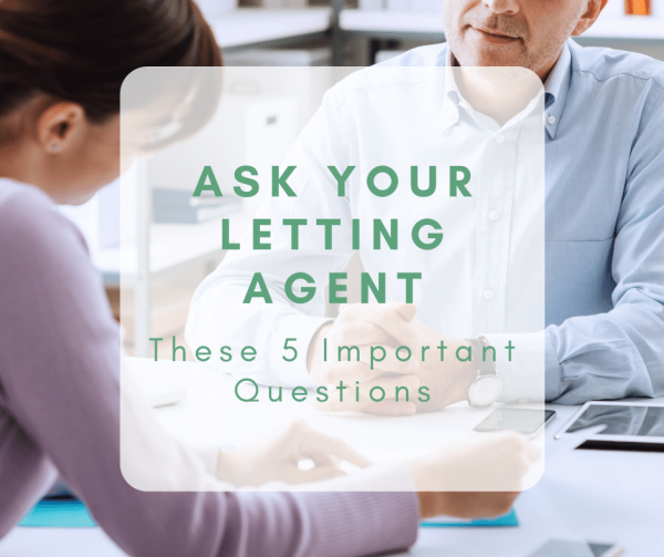 Ask Your Letting Agent: 5 Important Questions