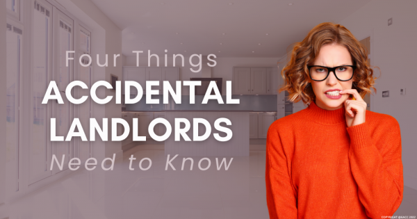 Four Things You Must Do If You’re an Accidental Landlord