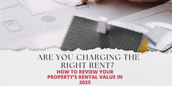 Are you charging the right rent? How to review your property’s rental value in 2