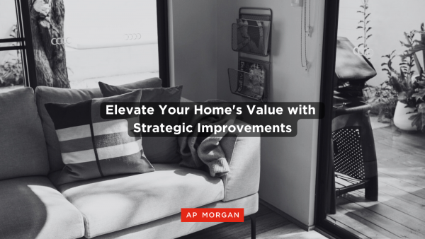 Elevate Your Home's Value with Strategic Improvements