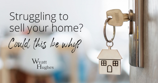 Struggling to Sell Your Home? Could This Be Why?