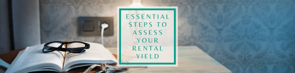 Essential steps to assess your rental yield