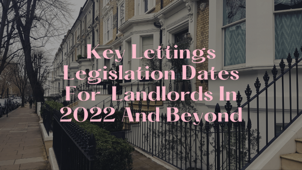 Key Lettings Legislation Dates For  Landlords In 2022 And Beyond