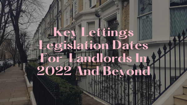 Key Lettings Legislation Dates For Landlords In 2022 And Beyond