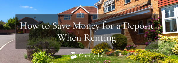 How to Save Money for a Deposit When Renting
