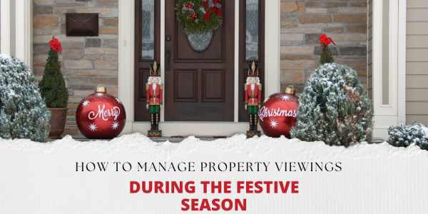 How to Manage Property Viewings During the Festive Season