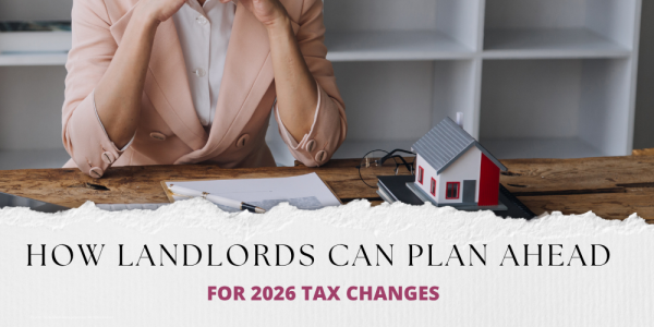 How Landlords in North Oxfordshire and South Northantscan plan ahead for 2026 ta