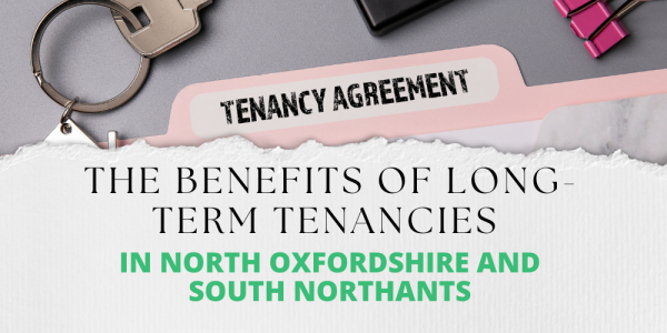 The Benefits of Long-Term Tenancies in North Oxfordshire and South Northants